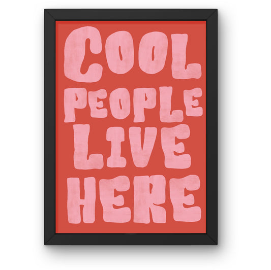 Cool People Live Here Framed Wall Art